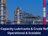 high-capacity lubricants crude refinery